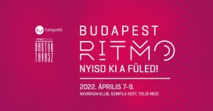 Budapest Ritmo 2022 – Open your ears!