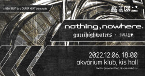 A New Beat és a Dürer Kert bemutatja: nothing, nowhere.