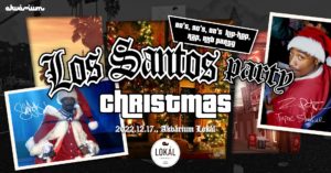Los Santos Party CHRISTMAS / 80’s 90’s 00’s HipHop, Rap, R’N’B
