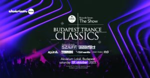 Budapest Trance Classics Episode Seven – SZAIFF – SZEIFERT – KÜHL – TEBRON – SHELB – ADAM SZABO