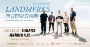 LANDMVRKS • The Devil Wears Prada • Like Moths To Flames | Budapest 2024