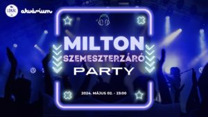 Milton Szemeszterzáró Party