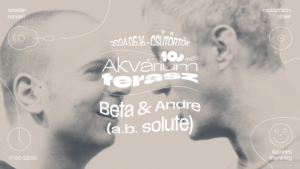 Beta & Andre (a.b. solute) x 10 éves Akvárium Terasz