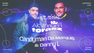 Candyman Da Marquis & Danny L x 10 éves Akvárium Terasz