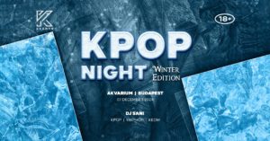 OfficialKEvents | BUDAPEST: KPOP & KHIPHOP Night – Winter Edition