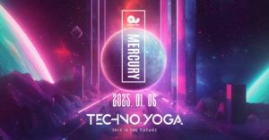 TECHNO YOGA // MERCURY