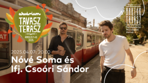 Nové Soma és ifj. Csoóri Sándor – Akvárium Tavasz Terasz | Bartók Tavasz