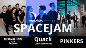 Spacejam: Orsovai Reni és a Nene x Quack lemezbemutató x Pinkers