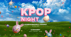 KPOP & KHIPHOP Night — Easter Edition