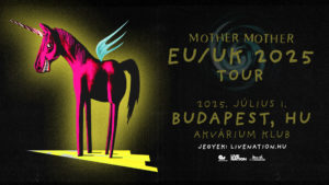 MOTHER MOTHER | Budapest 2025