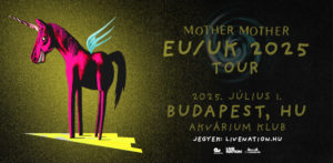 MOTHER MOTHER | Budapest 2025