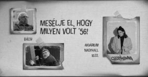 Mesélje el, hogy milyen volt ’56! cserihanna