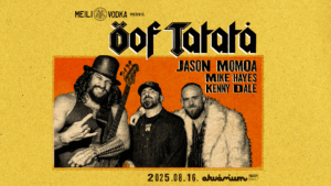 Öof Tatata (USA) LIVE: Jason Momoa, Mike Haydes & Kenny Dale