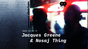 Védett: AkvaWaves pres.: Jacques Greene & Nosaj Thing