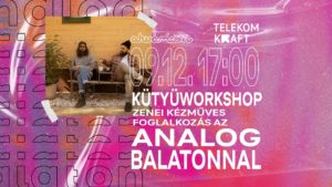 KÜTYÜWORKSHOP AZ ANALOG BALATONNAL!