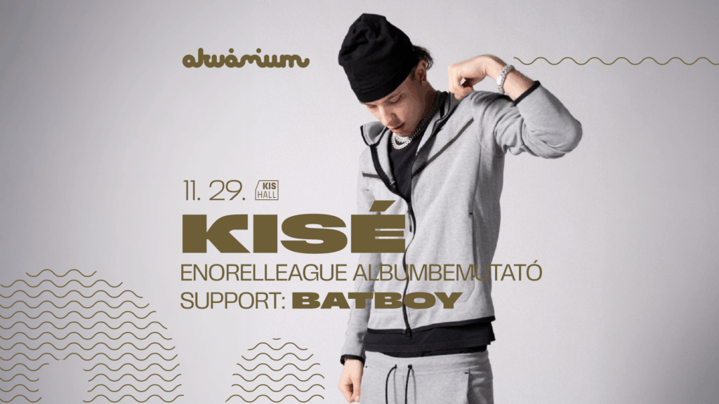 KISÉ : ENORELLEAGUE ALBUM BEMUTATÓ , SUPPORT: BATBOY