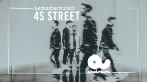 4S Street – Lemezbemutató koncert