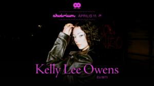 AkvaWaves pres.: Kelly Lee Owens (Dj Set)