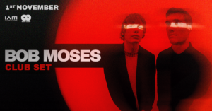 IAM Productions presents: Bob Moses