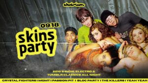 SKINS CLUB NIGHT (the era of good music & bad decisions)