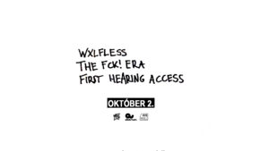 WXLFLESS // THE FCK ERA! // FIRST HEARING