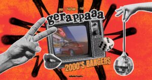 GERAPPAAA ☾ 2000’S BANGERS ☾ 09.04.