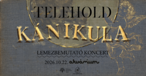 TELEHOLD – Kánikula – Lemezbemutató