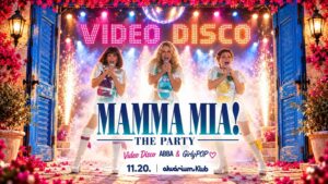 MAMMA MIA the PARTY! • VideoDisco • ABBA & Girly Pop •